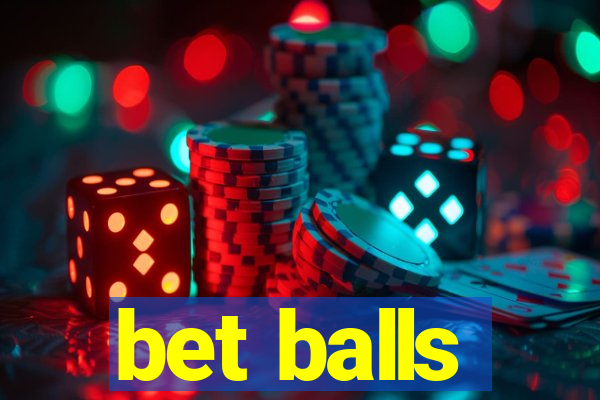 bet balls