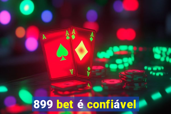 899 bet é confiável