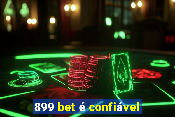 899 bet é confiável