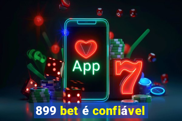 899 bet é confiável