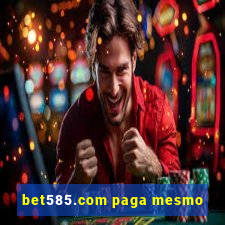 bet585.com paga mesmo