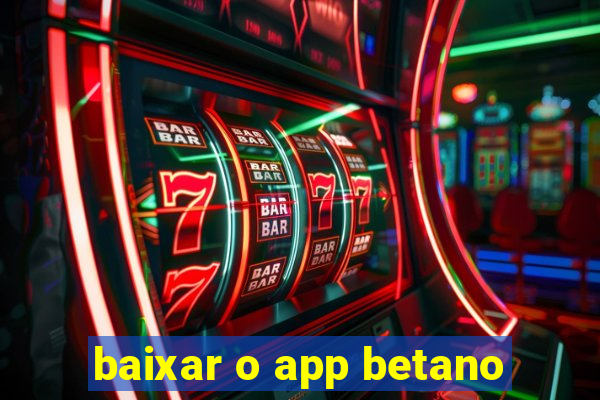 baixar o app betano