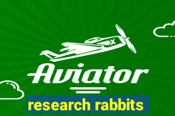 research rabbits