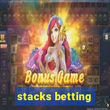 stacks betting