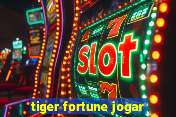 tiger fortune jogar