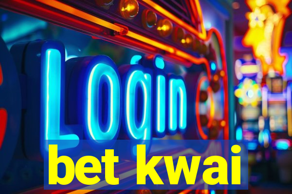 bet kwai