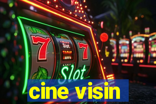 cine visin