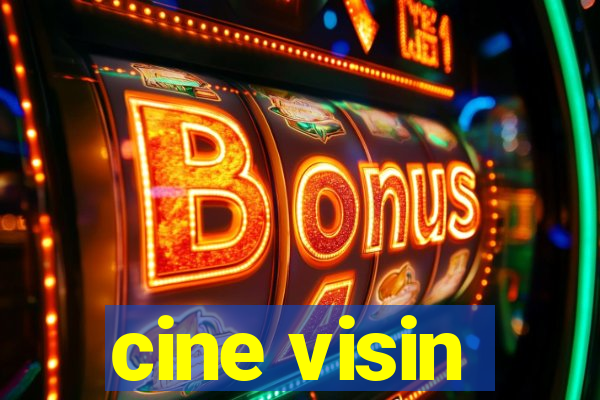 cine visin