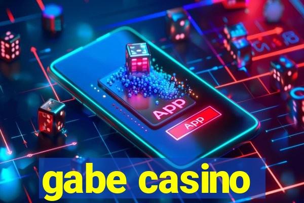 gabe casino