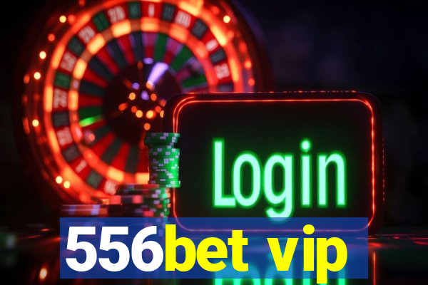 556bet vip