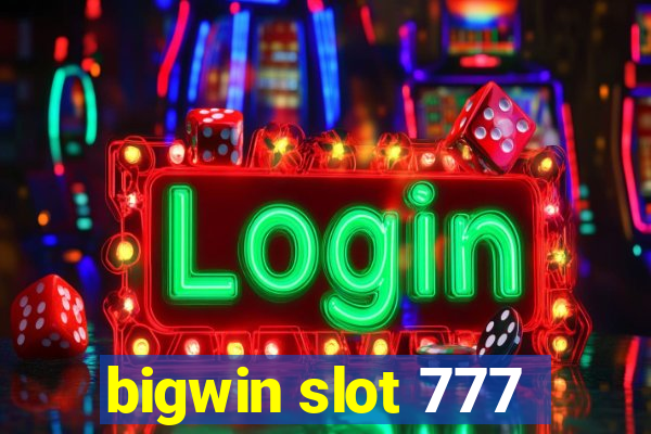 bigwin slot 777