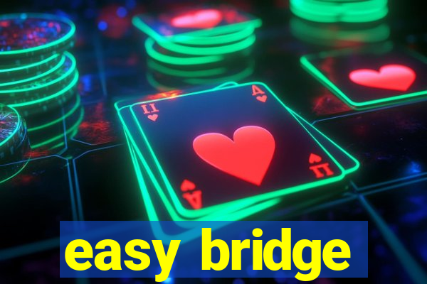 easy bridge