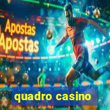 quadro casino