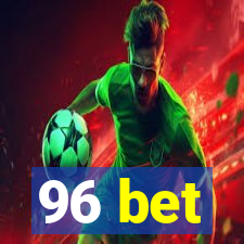 96 bet