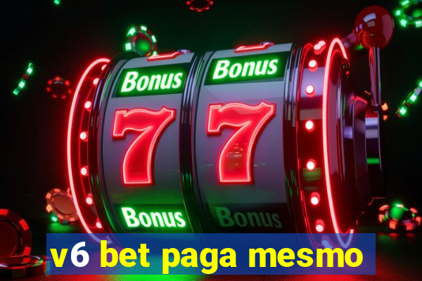 v6 bet paga mesmo