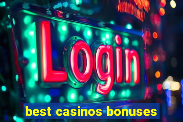 best casinos bonuses