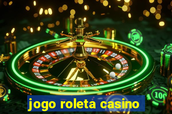 jogo roleta casino