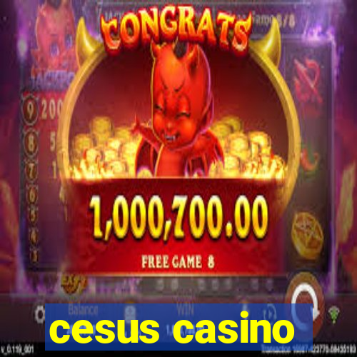 cesus casino