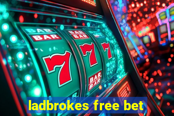 ladbrokes free bet