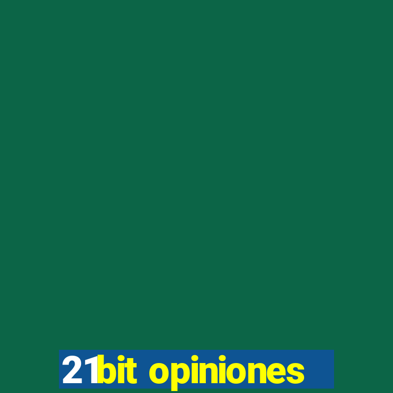 21bit opiniones