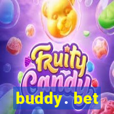 buddy. bet