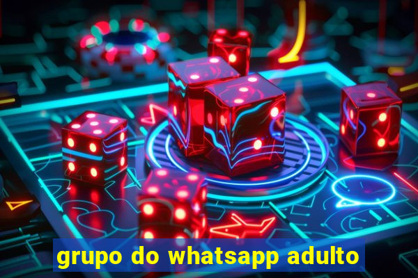 grupo do whatsapp adulto