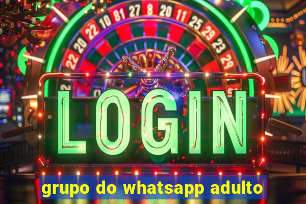 grupo do whatsapp adulto