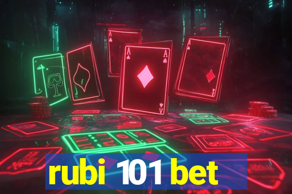 rubi 101 bet