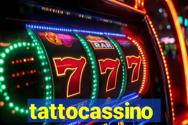 tattocassino