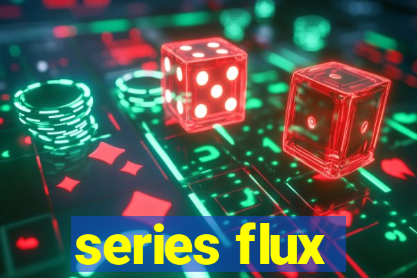 series flux