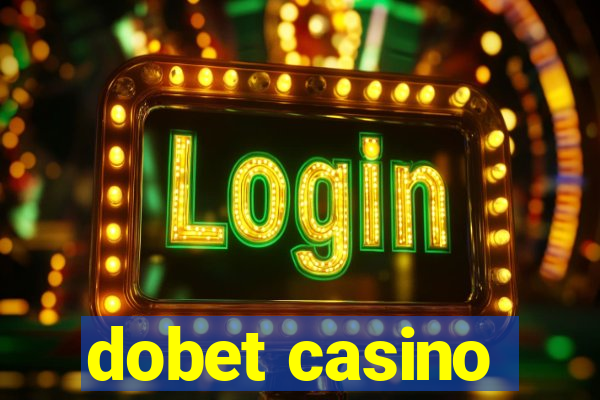 dobet casino