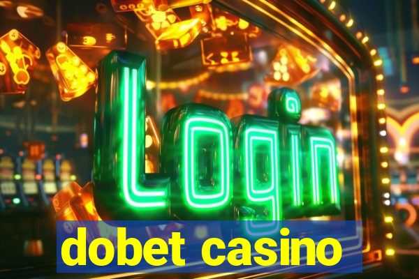 dobet casino