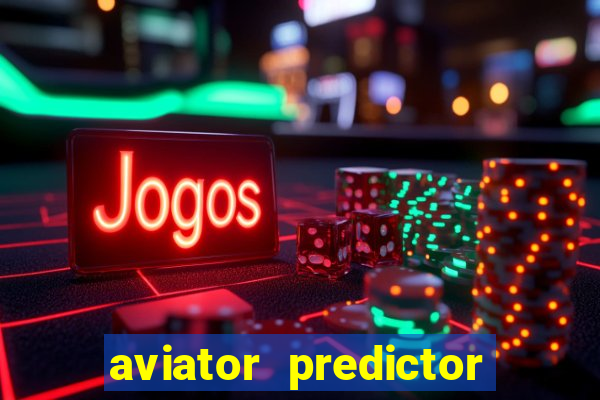 aviator predictor v4.0 download