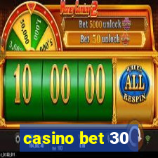 casino bet 30