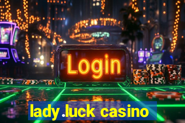 lady.luck casino