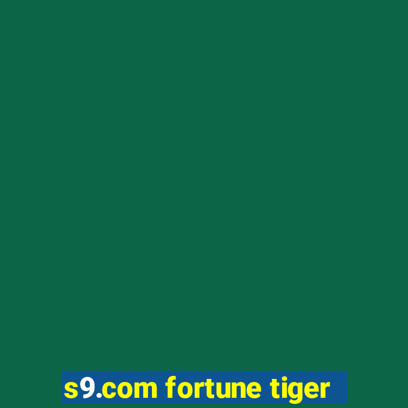 s9.com fortune tiger