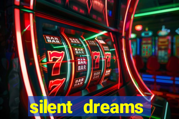 silent dreams reclame aqui