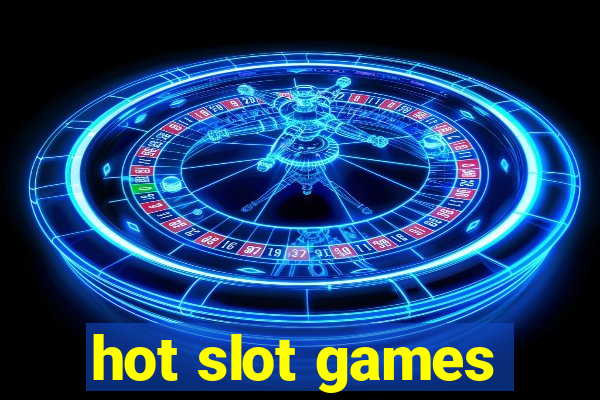 hot slot games