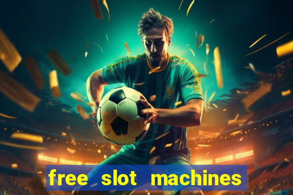 free slot machines to play