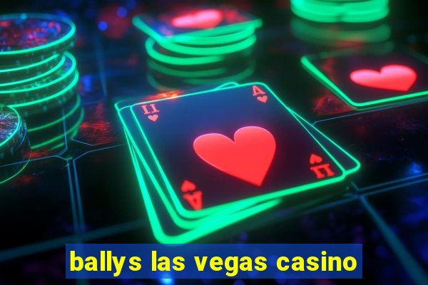 ballys las vegas casino