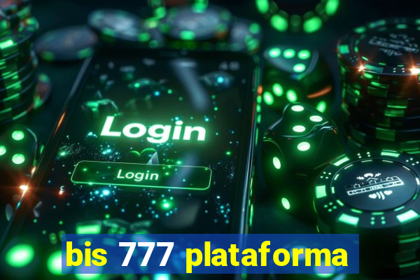 bis 777 plataforma