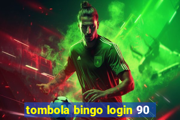 tombola bingo login 90