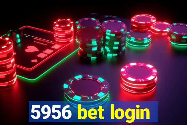 5956 bet login