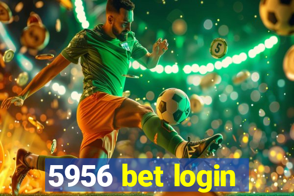 5956 bet login