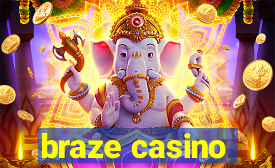 braze casino