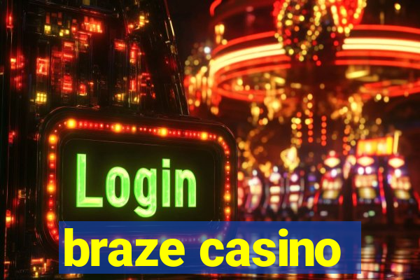 braze casino