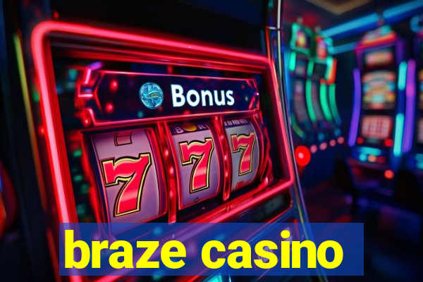 braze casino