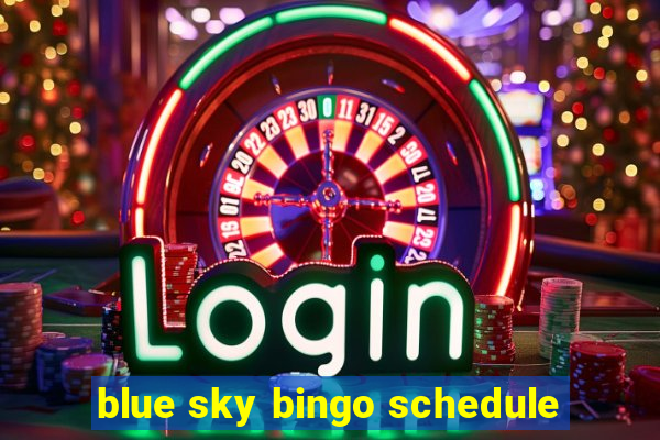 blue sky bingo schedule