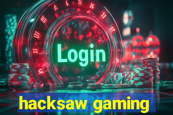 hacksaw gaming