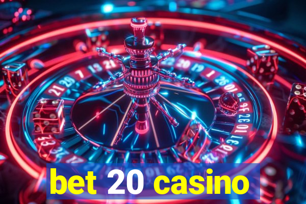 bet 20 casino